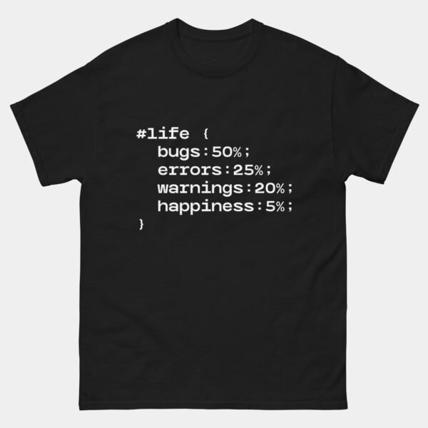 Life Bugs Errors Warnings Happiness T-Shirt - Funny Programmer Debugging Shirt - Developer Coding Humor Tee