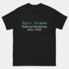 Git Blame Ruining Friendships Since 2005 T-Shirt - Funny Programmer Git Shirt - Developer Coding Version Control Humor