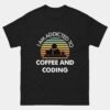 Addicted to Coffee and Coding T-Shirt - Funny Programmer Shirt - Coffee Coder Gift Tee - Developer Humor Apparel