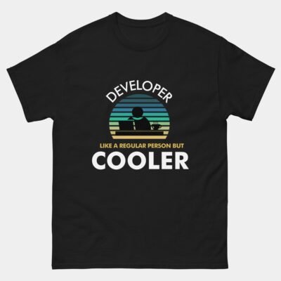 Developer Like a Regular Person But Cooler T-Shirt - Funny Programmer Shirt - Tech Nerd Humor Tee - Software Engineer Gift