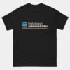 Database Administrator Shirt - Funny DBA SQL T-Shirt - Database Admin System Engineer Tee - Data Architect Gift