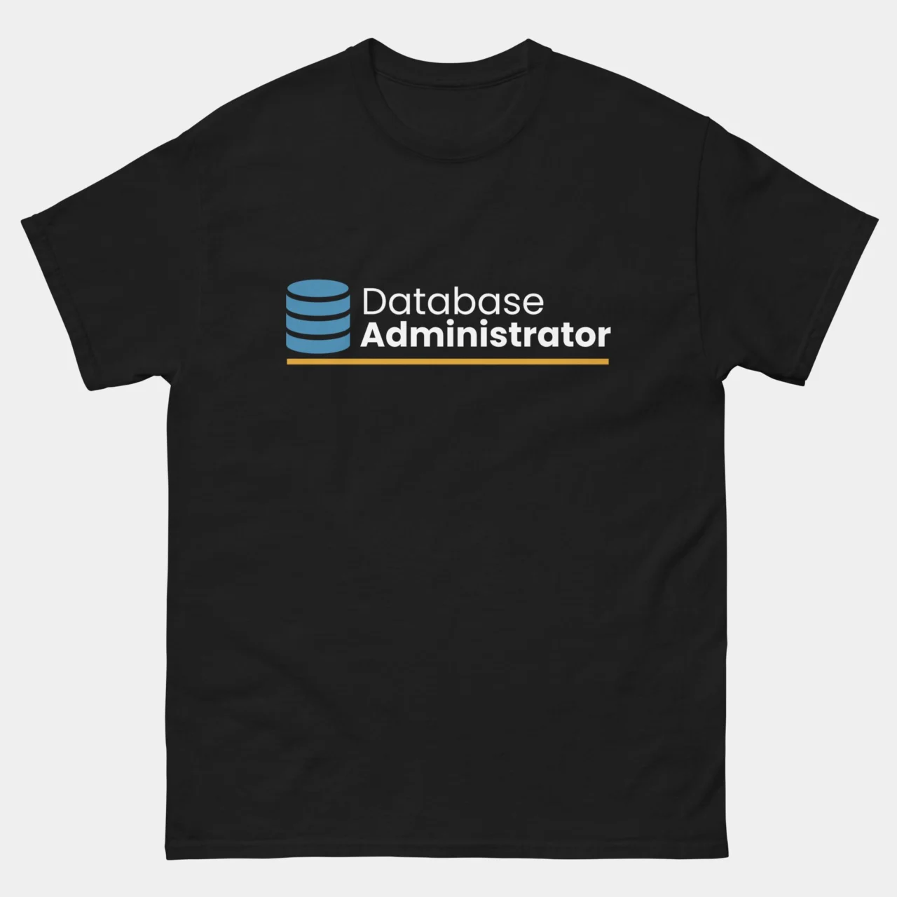 Database Administrator Shirt - Funny DBA SQL T-Shirt - Database Admin System Engineer Tee - Data Architect Gift