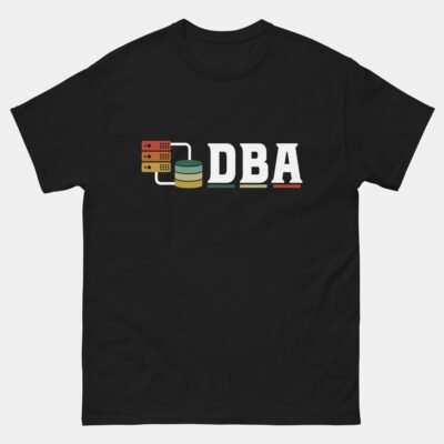 DBA T-Shirt - Minimalist Database Administrator Shirt - SQL Expert System Admin Tee - Tech Professional Apparel