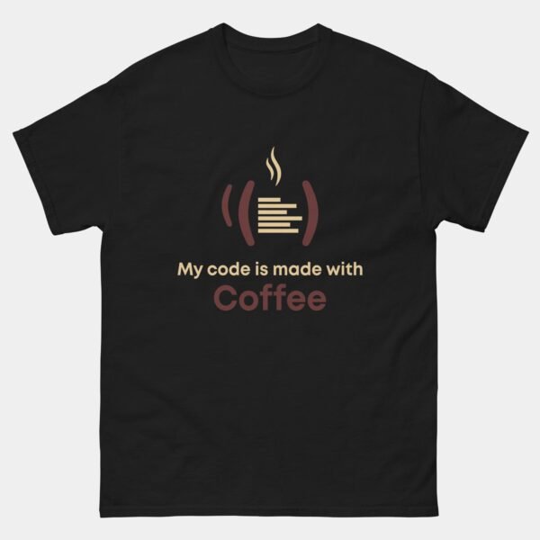 My Code Is Made With Coffee T-Shirt - Coffee and Programming Shirt - Funny Coder Tee - Developer Fuel Apparel