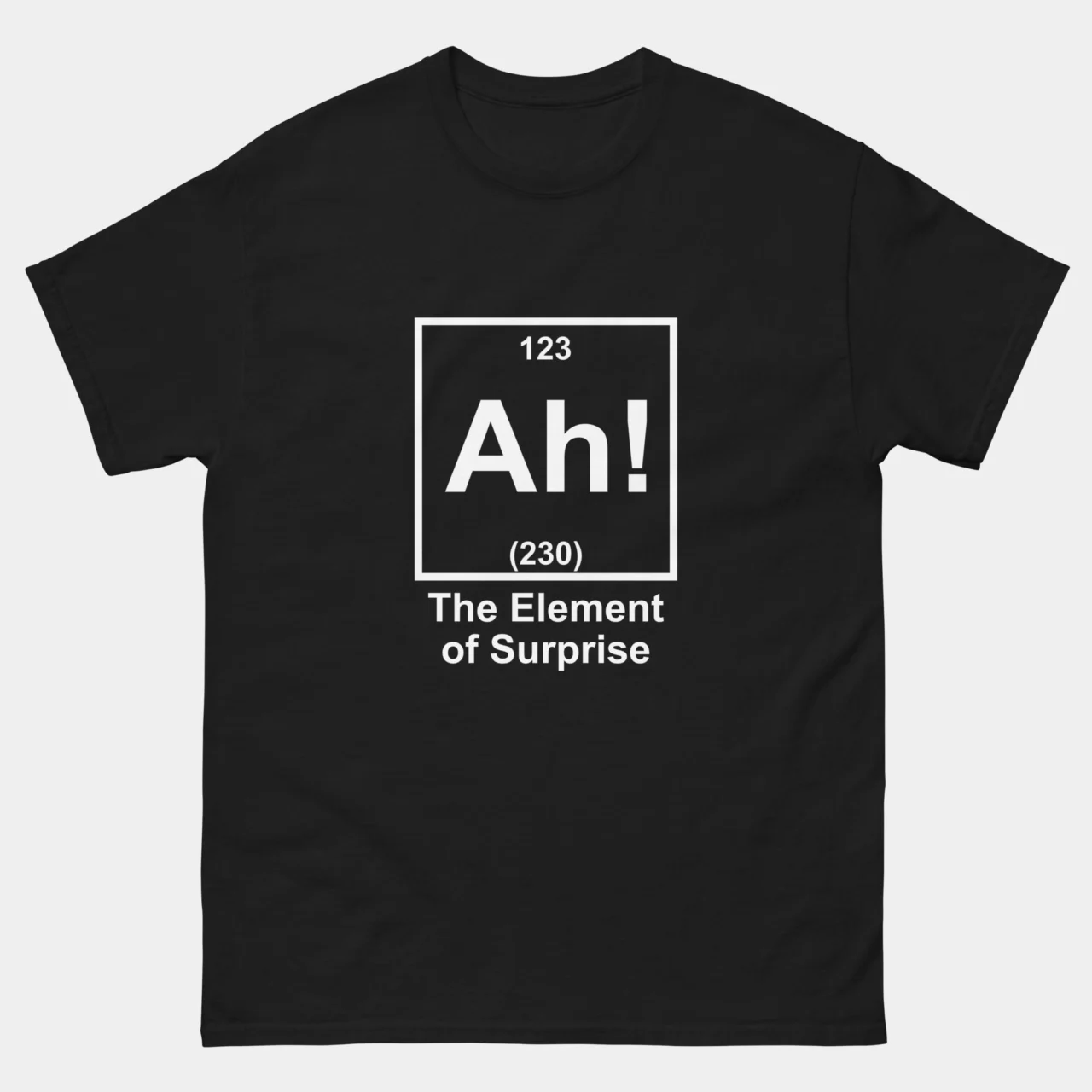 Ah The Element of Surprise T-Shirt - Funny Periodic Table Science Shirt - Chemistry Teacher Nerd Gift Tee