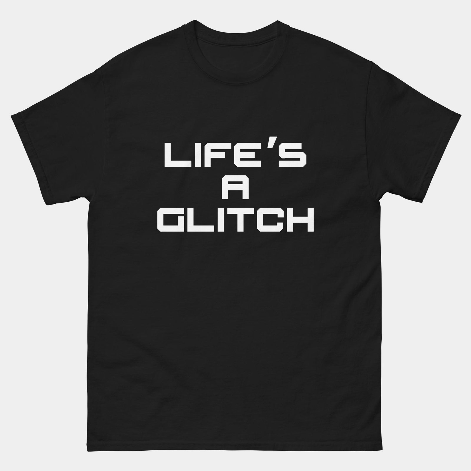 Life Is A Glitch T-Shirt - Funny Gamer Shirt - Murphy’s Law Tech Humor Tee - Glitchy Life Gaming Gift