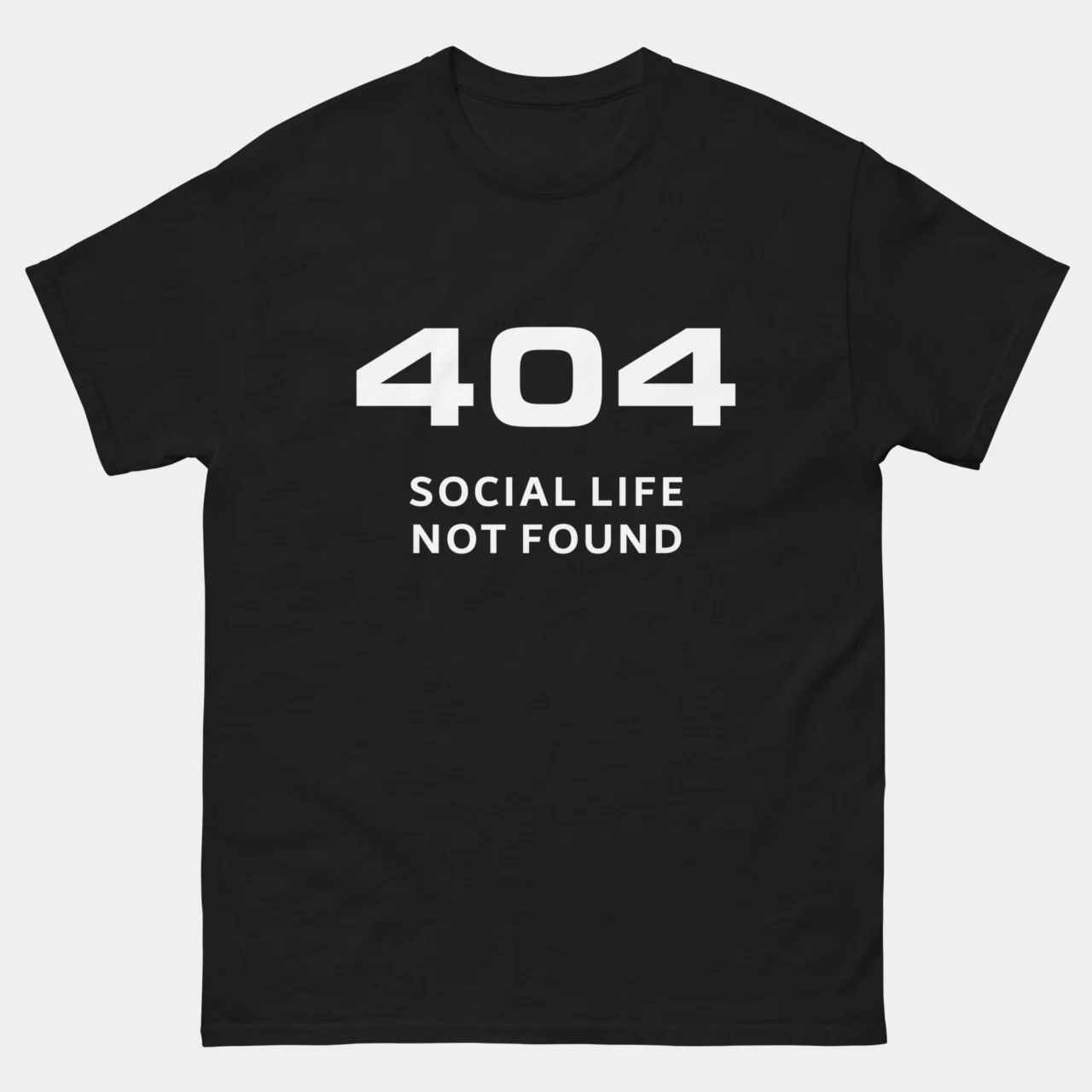 404 Social Life Not Found T-Shirt - Funny Programmer Shirt - Developer Geek Humor Tee - IT Coding Joke Gift