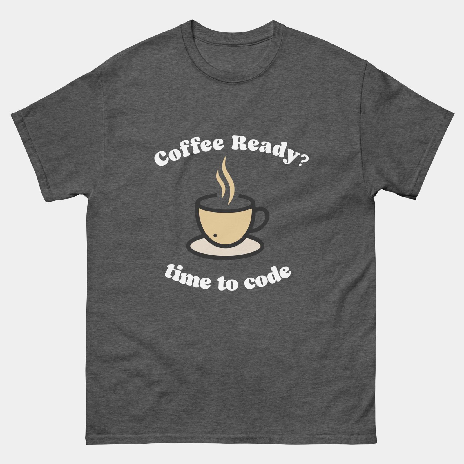If the Coffee Is Ready Its Time to Code T-Shirt - Coffee and Code Shirt - Programmer Funny Caffeine Tee - Dev Life Gift