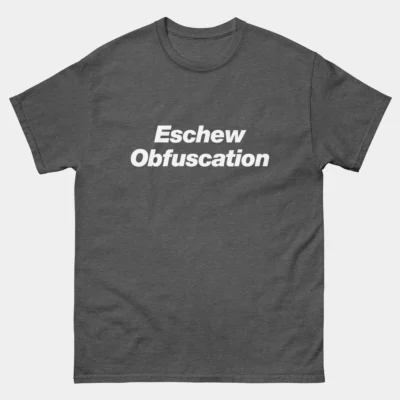 Eschew Obfuscation T-Shirt - Funny Grammar Nerd Shirt - Say What You Mean Tee - Linguistics Geek Gift - Word Nerd Humor