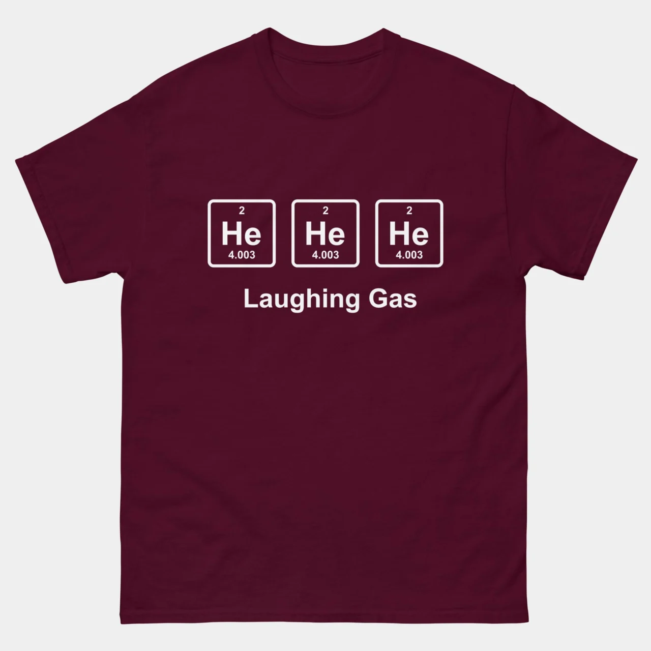 He He He Helium Laughing Gas T-Shirt - Funny Chemistry Elements Shirt - Science Nerd Meme Tee - STEM Humor Gift