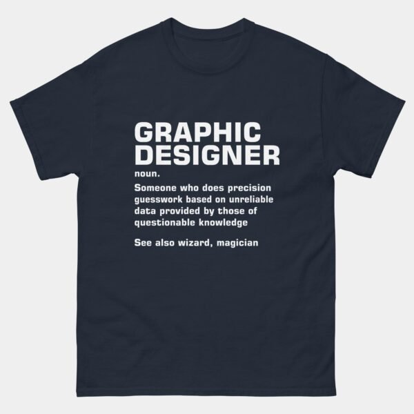 Graphic Designer Funny Description T-Shirt - Precision Guesswork Shirt - Creative Wizard Magician Design Humor Tee