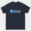 Mobile App Developer T-Shirt - Funny Programmer Shirt - Mobile Coder Software Engineer Tee - App Development Gift