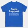 Funny IT Help Desk T-Shirt - Tech Support Shirt - Yes I Know You Lost Your File System Is Slow You’re Locked Out Tee