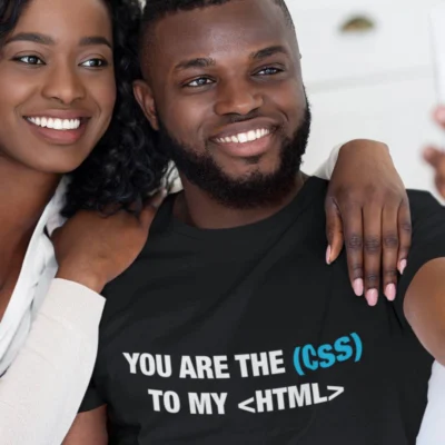 You Are The CSS To My HTML T-Shirt – Funny Web Developer Shirt – Coder Love Tee – Programmer Relationship Humor – Tech Valentine’s Gift