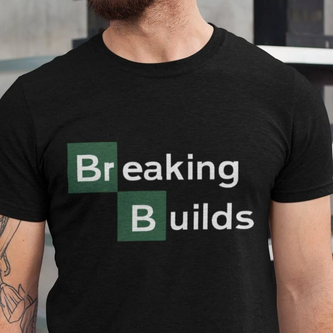 Breaking Builds T-Shirt – Build Engineer Developer Tee – I Broke The Build Shirt