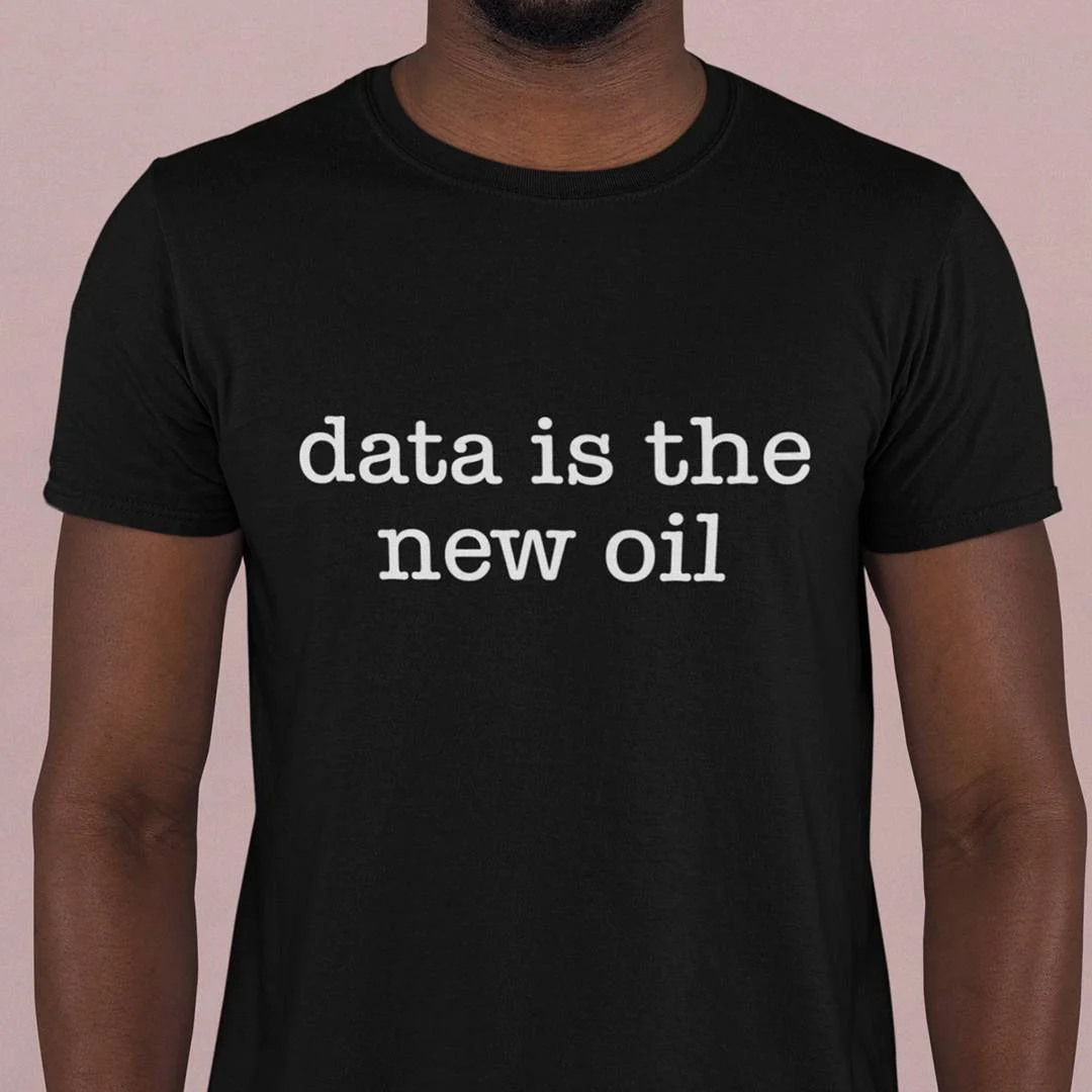 Data Is The New Oil T-Shirt – Data Science Shirt