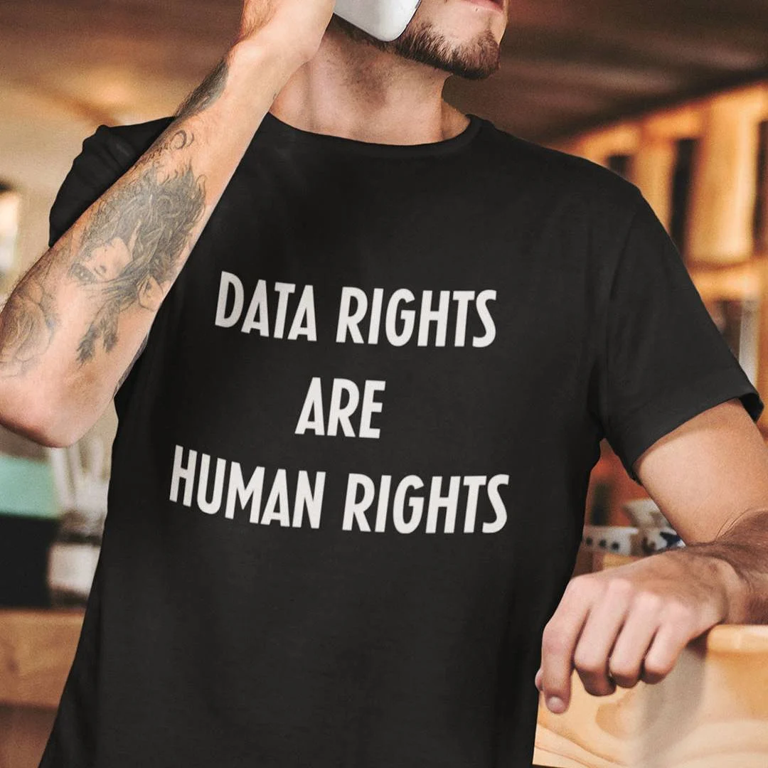 Data Rights Are Human Rights T-Shirt – Privacy Advocate Shirt