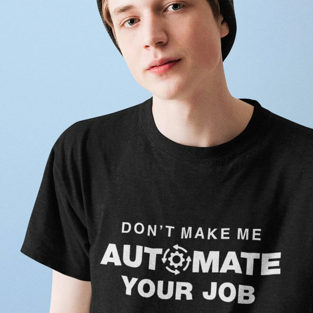 Dont Make Me Automate Your Job T-Shirt – Funny Robotics Technician Shirt