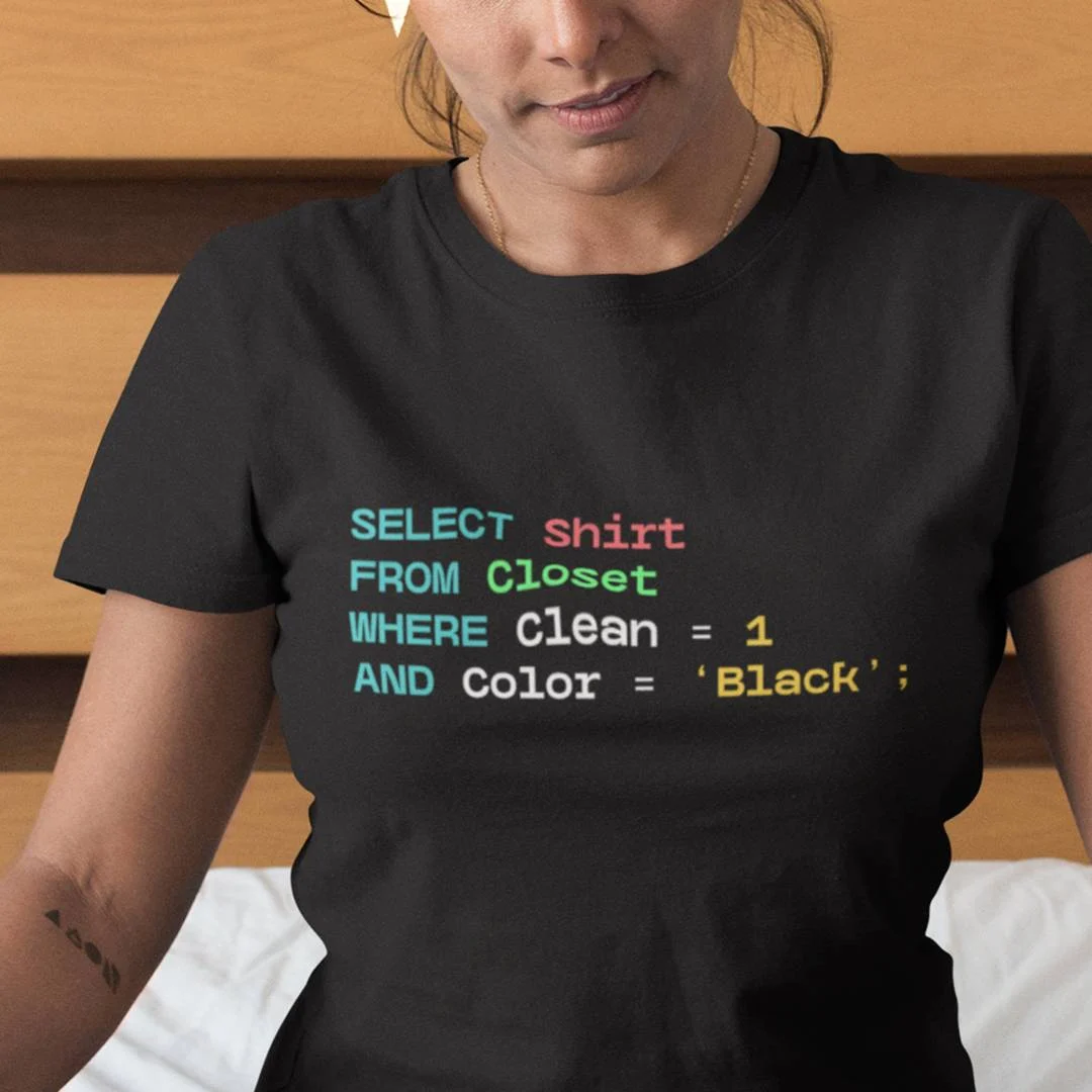 Funny SQL Query Programmer Tee – SELECT Shirt FROM Closet WHERE Clean = 1 AND Color = ‘Black’ T-Shirt