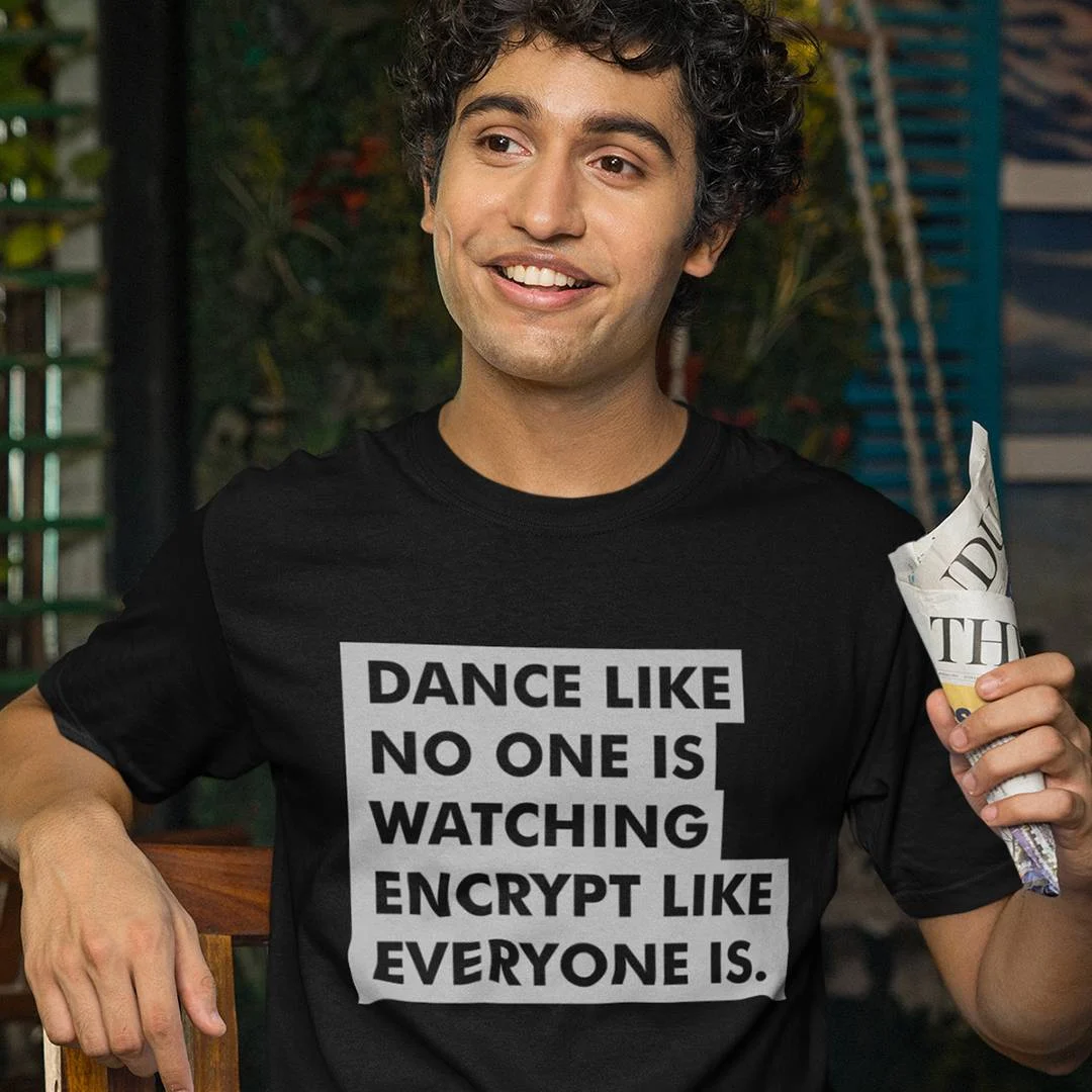 Dance Like No One is Watching, Encrypt Like Everyone Is T-Shirt – Funny Cybersecurity Expert Encryption Shirt
