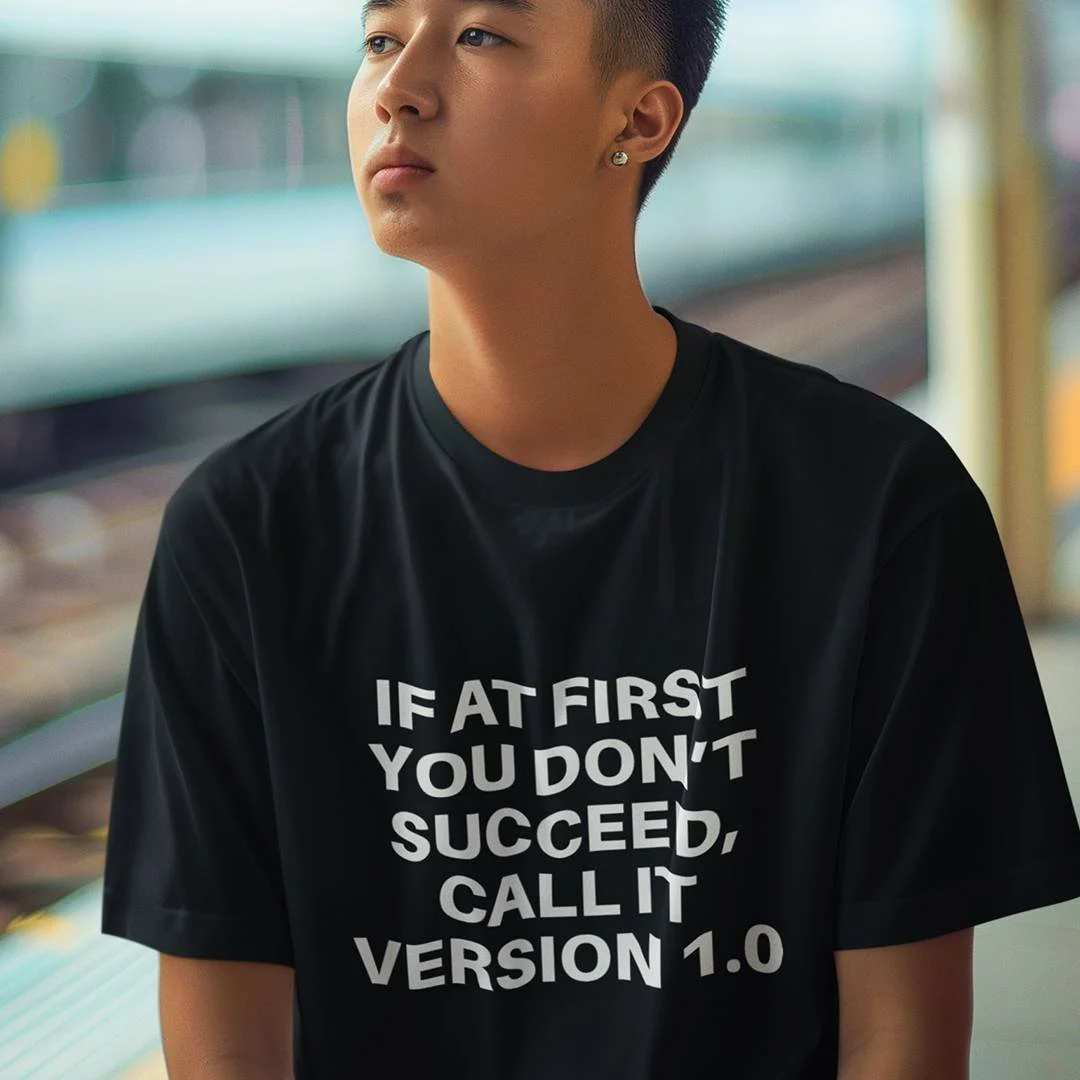 If at First You Don’t Succeed Call It Version 1.0 T-Shirt – Funny IT Tech Humor Shirt