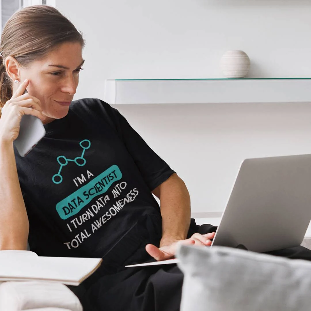 Im a Data Scientist T-Shirt – I Turn Data Into Total Awesomeness