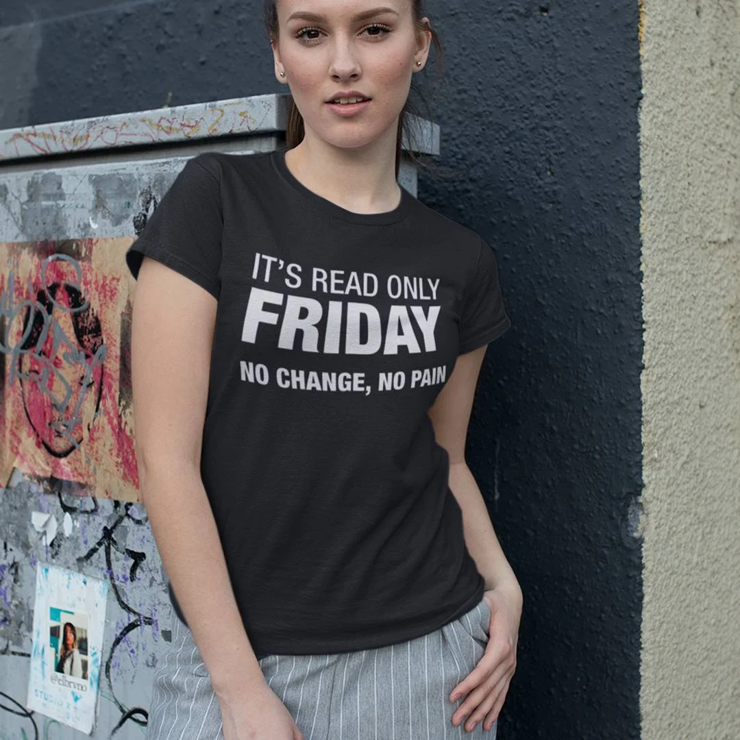 Its Read Only Friday No Change No Pain T-Shirt – Funny Sysadmin Shirt – IT Operations Engineer Tee
