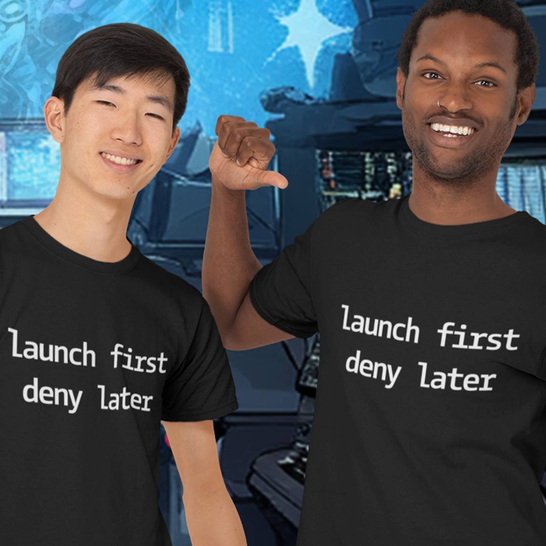 Launch First Deny Later T-Shirt – Funny DevOps Engineer Shirt – Software Deployment Joke