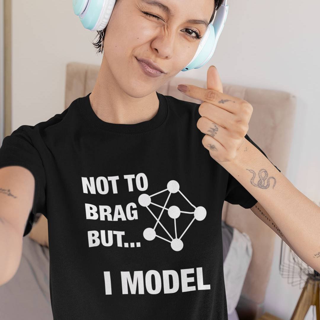 Not to Brag but I Model T-Shirt – Funny Data Science Shirt