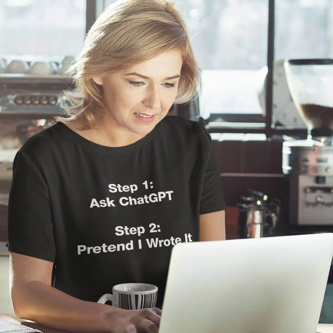 Step 1 Ask ChatGPT, Step 2 Pretend I Wrote It T-Shirt – Funny AI Developer Shirt – Prompt Engineer & Software Engineer Humor