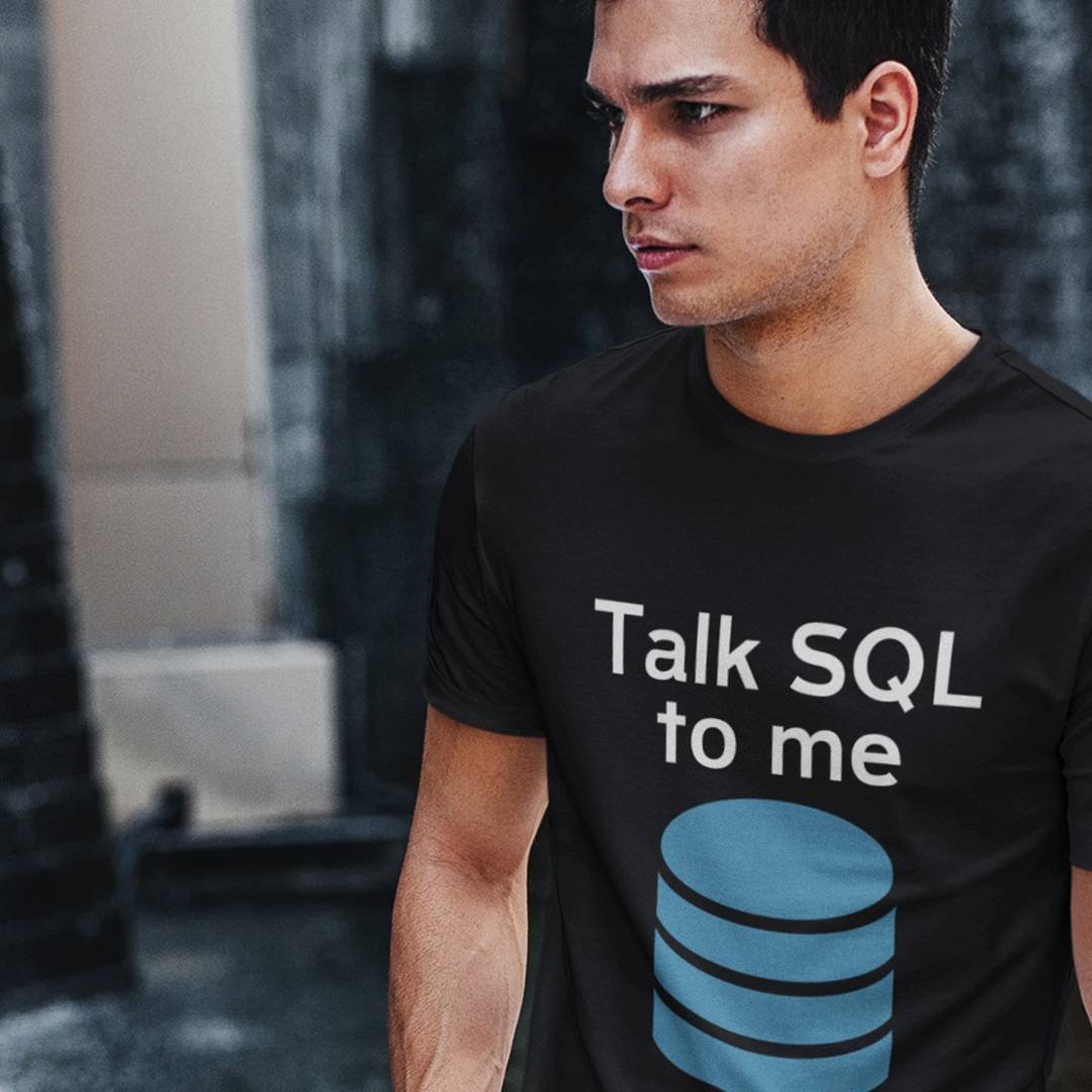 Talk SQL To Me T-Shirt – Funny Database Developer Shirt