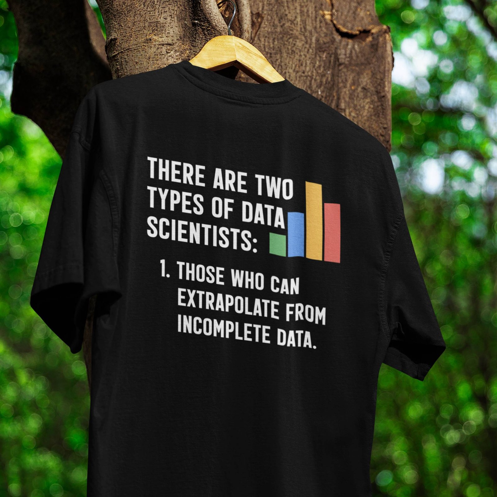 There Are Two Types of Data Scientist T-Shirt – 1. those who can extrapolate from incomplete data - Funny Statistician & Data Science Shirt