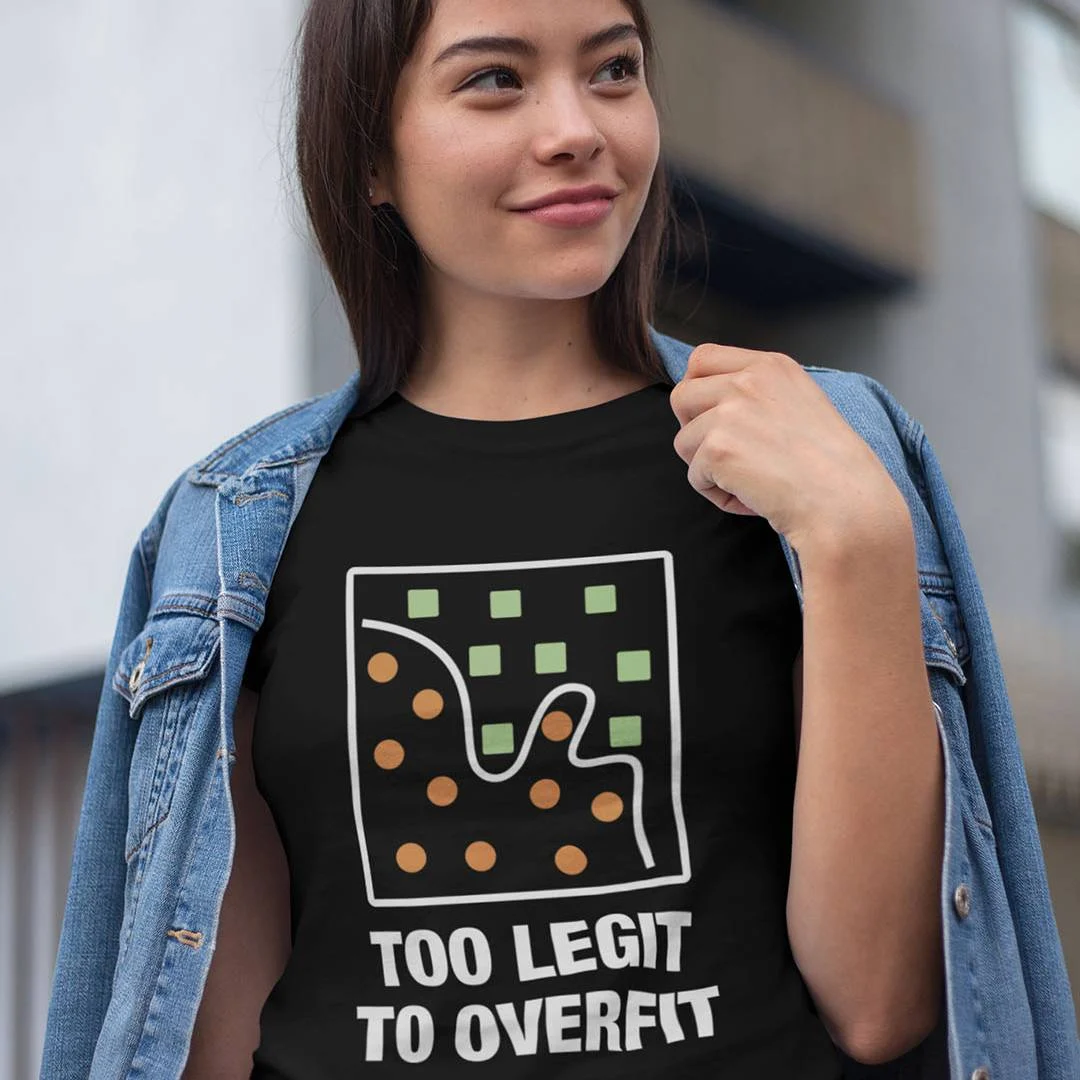 Too Legit to Overfit T-Shirt – Funny Data Science Shirt