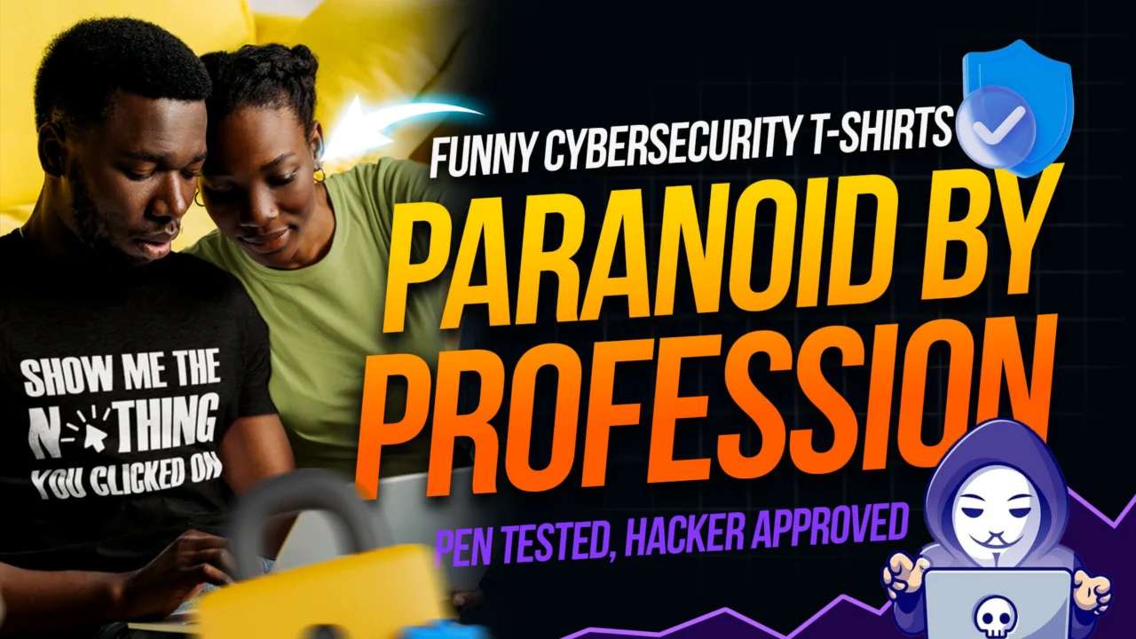 Top 10 Cybersecurity T-Shirts That Say Everything You’re Thinking - 10 Hilarious Cybersecurity T-Shirts – Funny Cybersecurity T-Shirts for Serious Threat Analysts