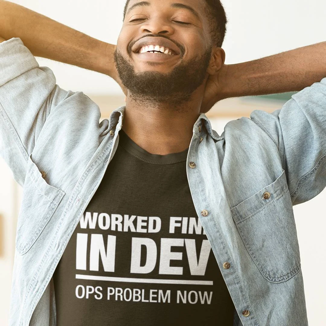 Worked Fine in Dev Ops Problem Now T-Shirt – Sarcastic Developer T-Shirt – Funny DevOps Engineer Shirt