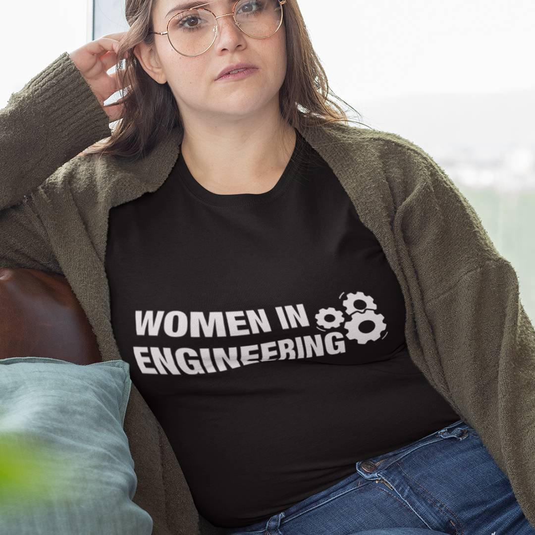 Women in Engineering T-Shirt – STEM Women Tee – Female Engineer Shirt