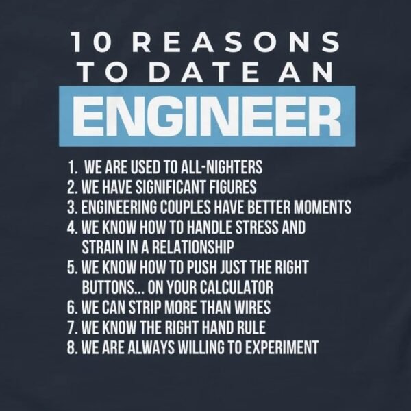 10 Reasons To Date An Engineer T-Shirt – Funny Engineering Student Shirt Design