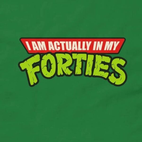 I Am Actually in My Forties T-Shirt - Funny Turtle Nostalgia Shirt Design