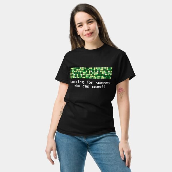 Looking for Someone Who Can Commit T-Shirt tech geek