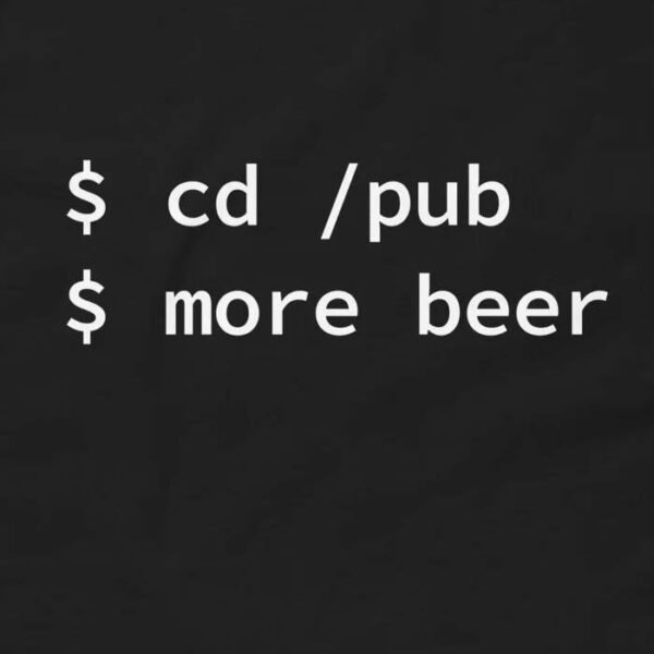 cd pub More Beer Funny Command Line T-Shirt