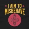 I Aim To Misbehave Rebel T-Shirt - Sci-Fi Space Western Inspired Tee Design