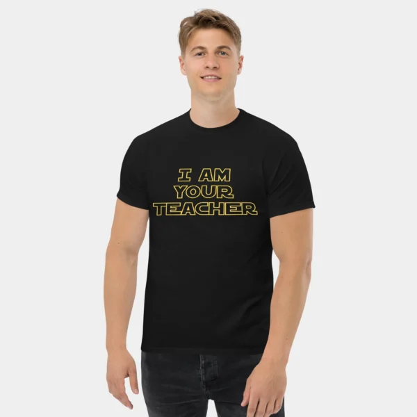 I Am Your Teacher Parody T-Shirt Tech Geek