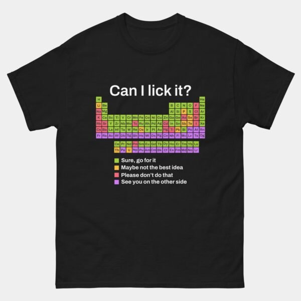 Can I Lick It Funny Chemistry T-Shirt - Periodic Table Elements Humor Shirt