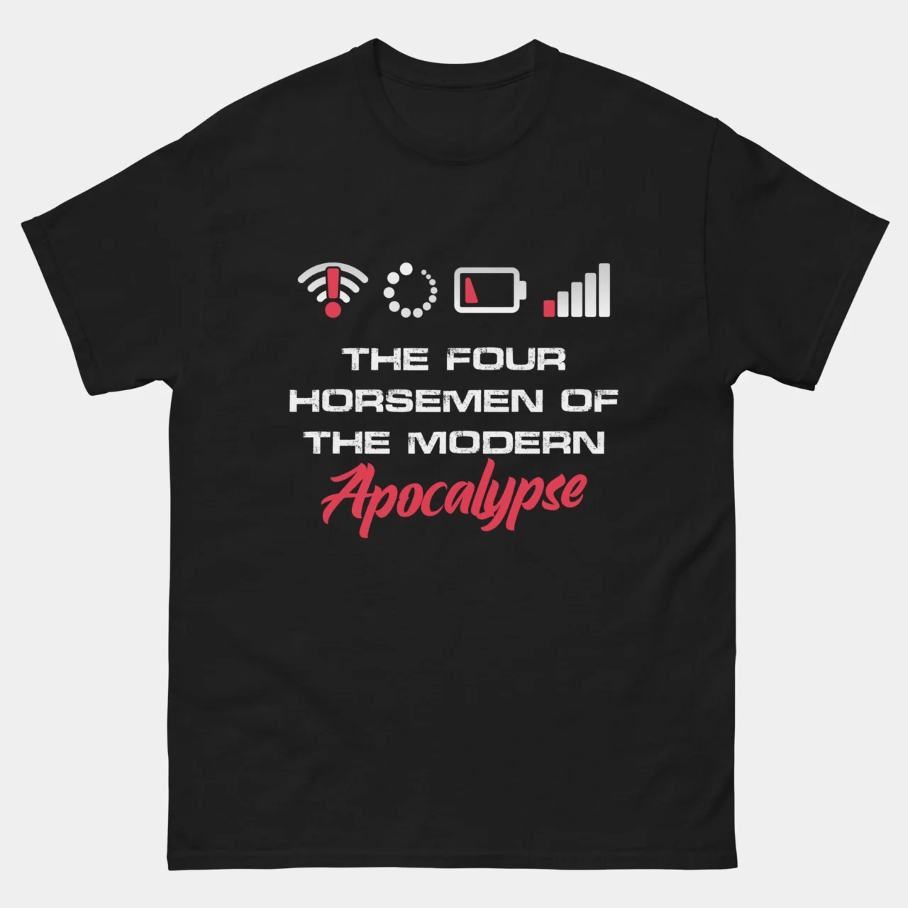 Four Horsemen of the Modern Apocalypse Shirt - No WiFi Signal, Long Loading Screens, Low Battery, Low Network Reception Tee