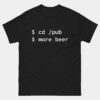 cd pub More Beer Funny Command Line T-Shirt - Linux Unix Terminal Geek Shirt
