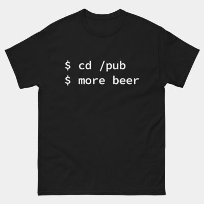 cd pub More Beer Funny Command Line T-Shirt - Linux Unix Terminal Geek Shirt