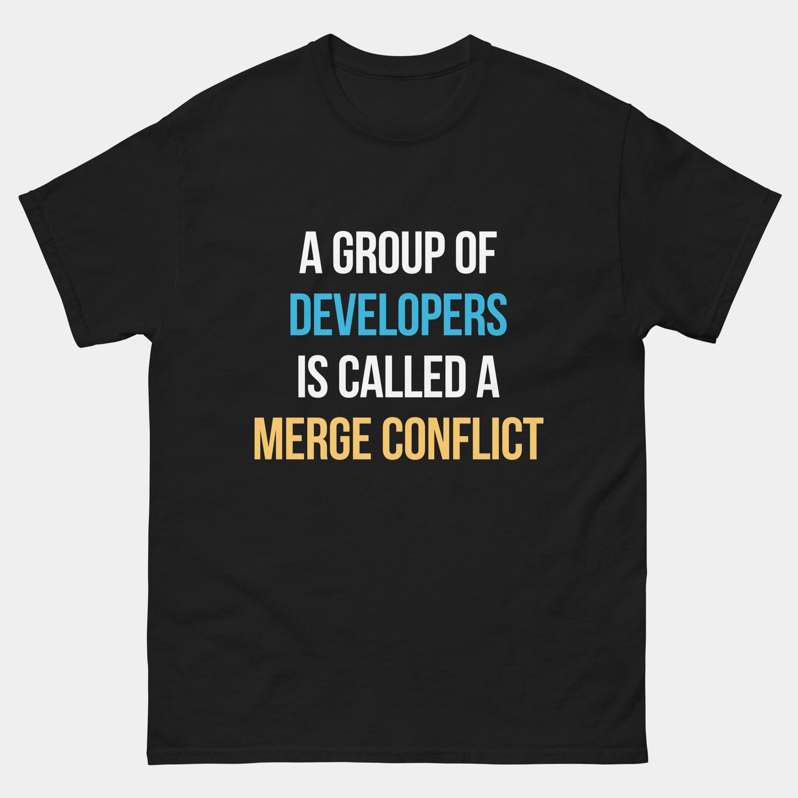 Merge Conflict Shirt - A Group of Developers is Called a Merge Conflict Funny Programmer Group T-Shirt