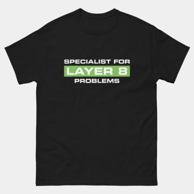 Specialist for Layer 8 Problems T-Shirt