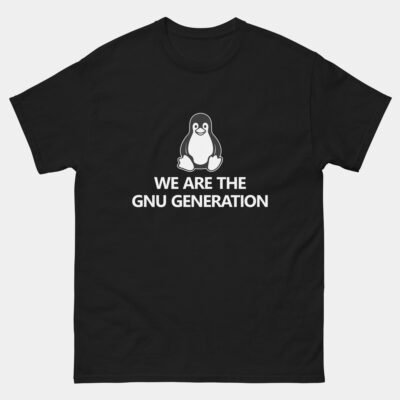 We Are the GNU Generation T-Shirt - GNU Linux Freedom Geek Programmer Shirt