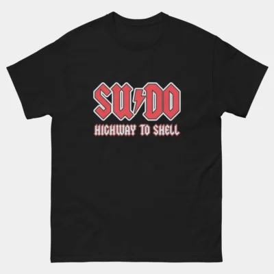 Sudo Highway to Shell T-Shirt - Funny Linux Superuser Command Programmer Tee